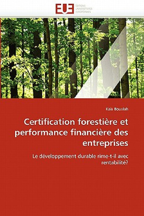Certification forestière et performance financière des entreprises by Bouslah-K