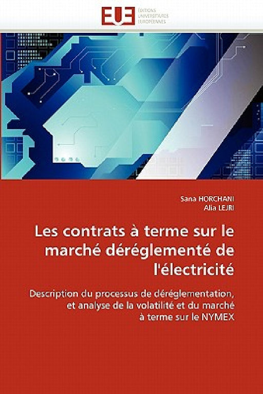 Les Contrats À Terme Sur Le Marché Déréglementé de l''électricité by Collectif