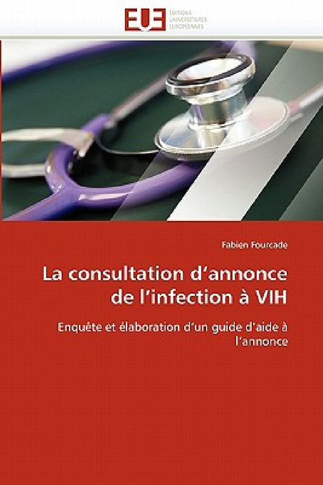 La Consultation d''annonce de l''infection À Vih by Fourcade-F