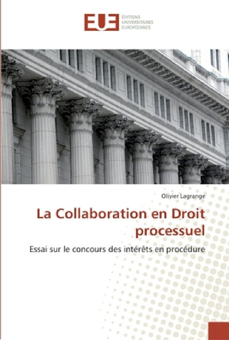 La collaboration en droit processuel by Lagrange-O