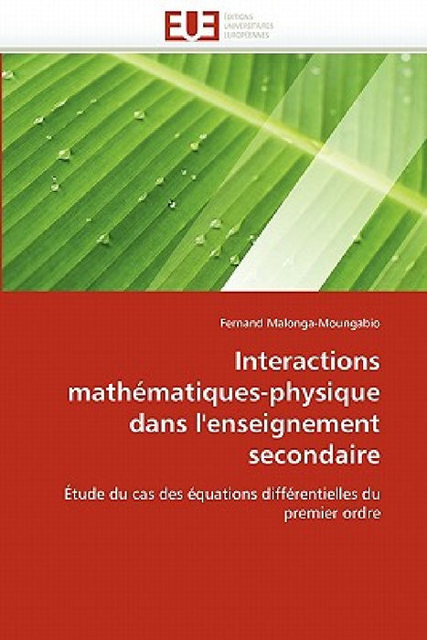 Interactions mathématiques-physique dans l''enseignement secondaire by Malonga-Moungabio-F