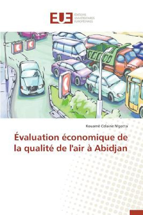 Évaluation économique de la qualité de l'air à abidjan by N'Gotta-K
