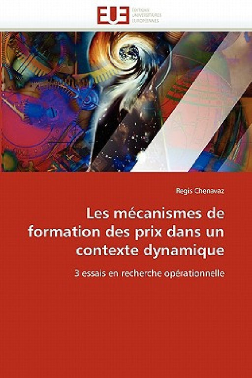Les mécanismes de formation des prix dans un contexte dynamique by Chenavaz-R