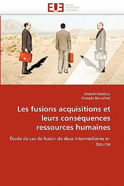 Les Fusions Acquisitions Et Leurs Conséquences Ressources Humaines by Collectif