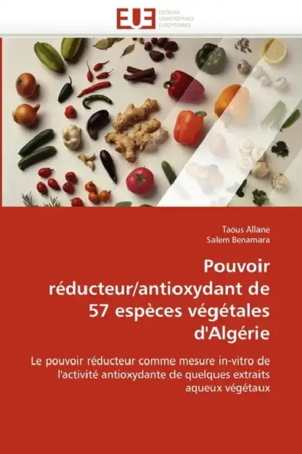Pouvoir réducteur/antioxydant de 57 espèces végétales d''algérie by Collectif
