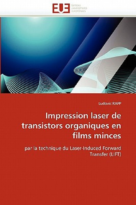 Impression laser de transistors organiques en films minces by Rapp-L