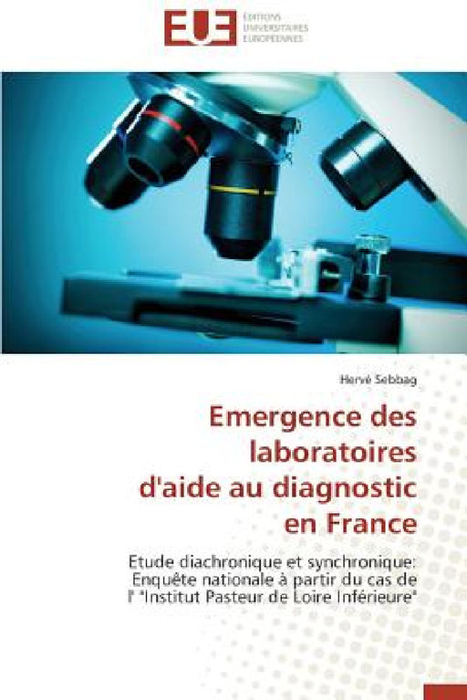 Emergence Des Laboratoires d'Aide Au Diagnostic En France by Sebbag-H