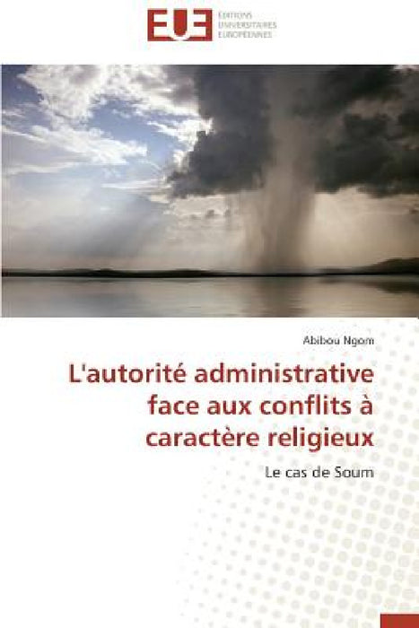 L'Autorité Administrative Face Aux Conflits À Caractère Religieux by Ngom-A
