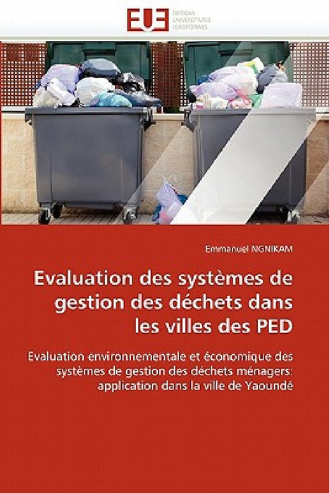 Evaluation Des Systèmes de Gestion Des Déchets Dans Les Villes Des Ped by Ngnikam-E
