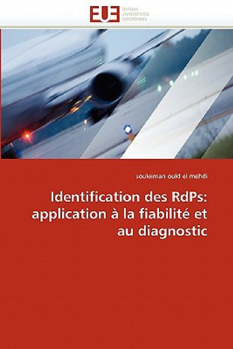 Identification Des Rdps: Application À La Fiabilité Et Au Diagnostic by Ould El Mehdi-S