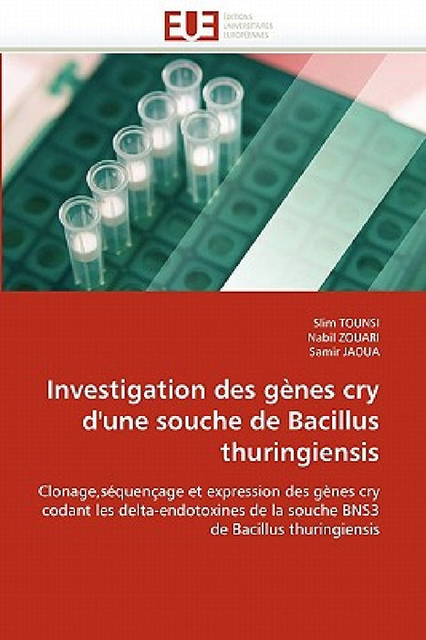 Investigation Des Gènes Cry d''une Souche de Bacillus Thuringiensis by Collectif