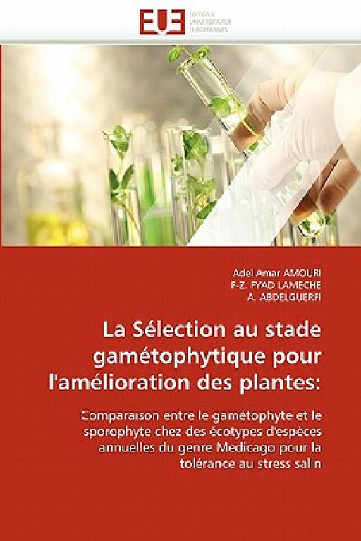 La Sélection Au Stade Gamétophytique Pour l''amélioration Des Plantes by Collectif