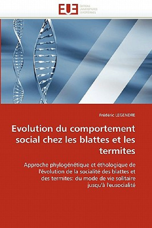 Evolution Du Comportement Social Chez Les Blattes Et Les Termites by Legendre-F