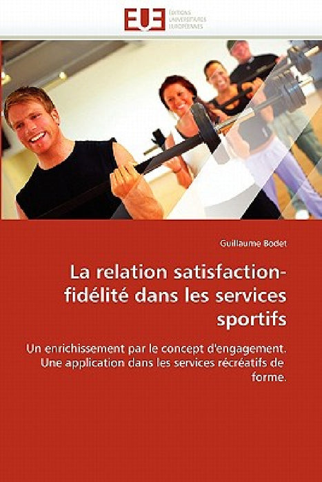La relation satisfaction-fidélité dans les services sportifs by Bodet-G