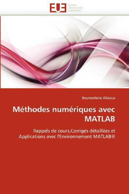 Méthodes Numériques Avec MATLAB by Allaoua-B