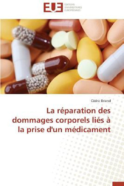 La réparation des dommages corporels liés à la prise d'un médicament by Briend-C
