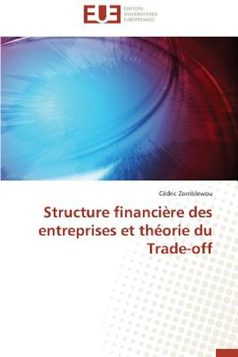 Structure Financière Des Entreprises Et Théorie Du Trade-Off by Zomblewou-C
