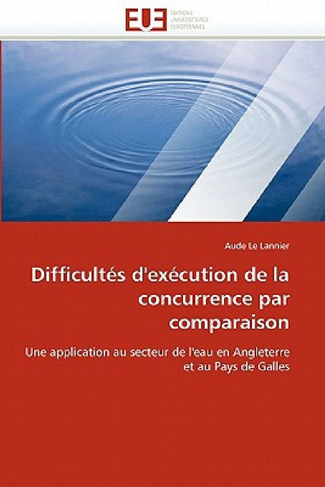 Difficultés d''exécution de la Concurrence Par Comparaison by Le Lannier-A