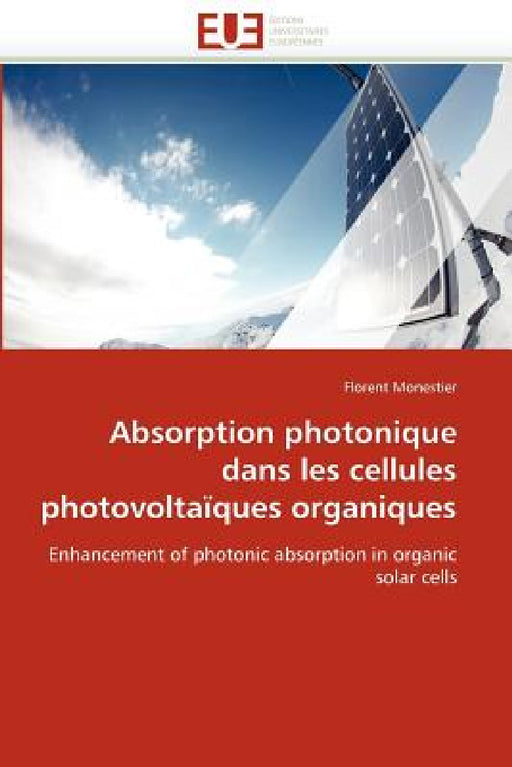 Absorption Photonique Dans Les Cellules Photovoltaïques Organiques by Monestier-F