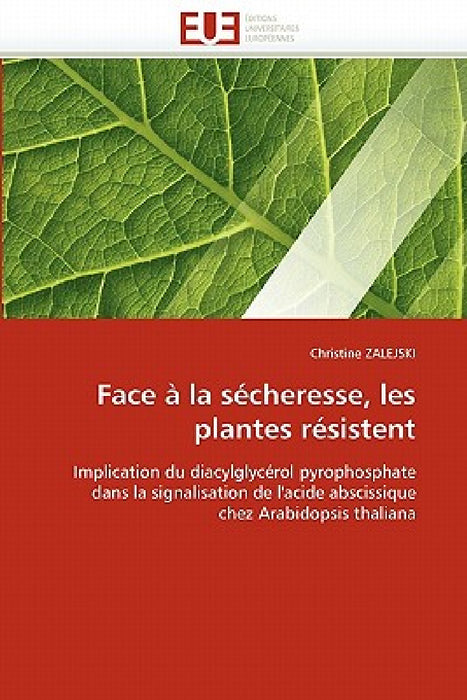 Face À La Sécheresse, Les Plantes Résistent by Zalejski-C