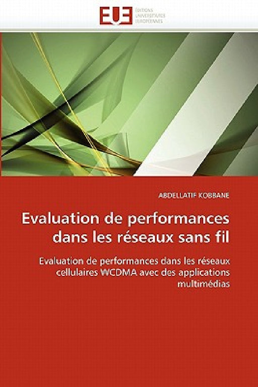 Evaluation de performances dans les réseaux sans fil by Kobbane-A