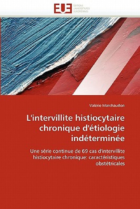 L''intervillite Histiocytaire Chronique d''étiologie Indéterminée by Marchaudon-V