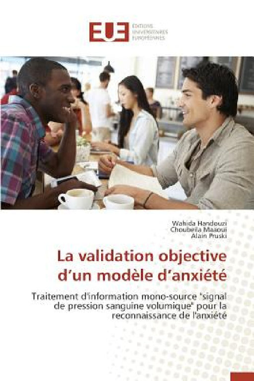 La Validation Objective D Un Modèle D Anxiété by Collectif