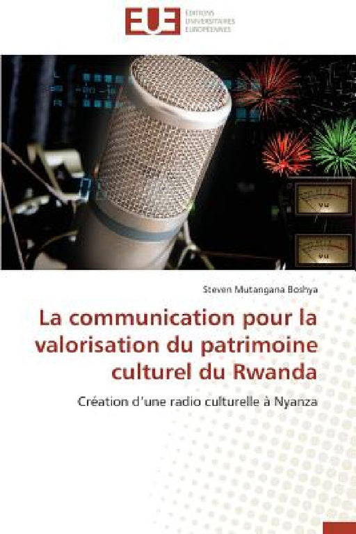 La Communication Pour La Valorisation Du Patrimoine Culturel Du Rwanda by Boshya-S