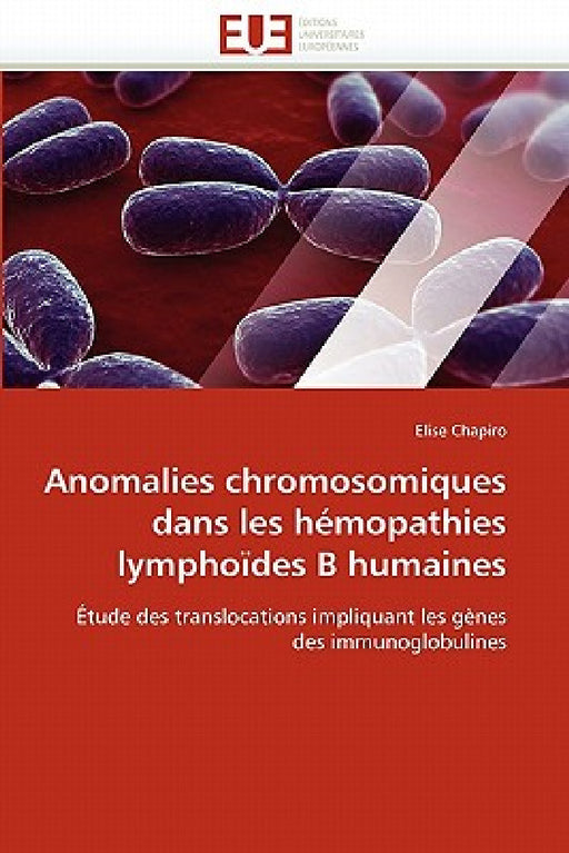 Anomalies chromosomiques dans les hémopathies lymphoïdes b humaines by Chapiro-E