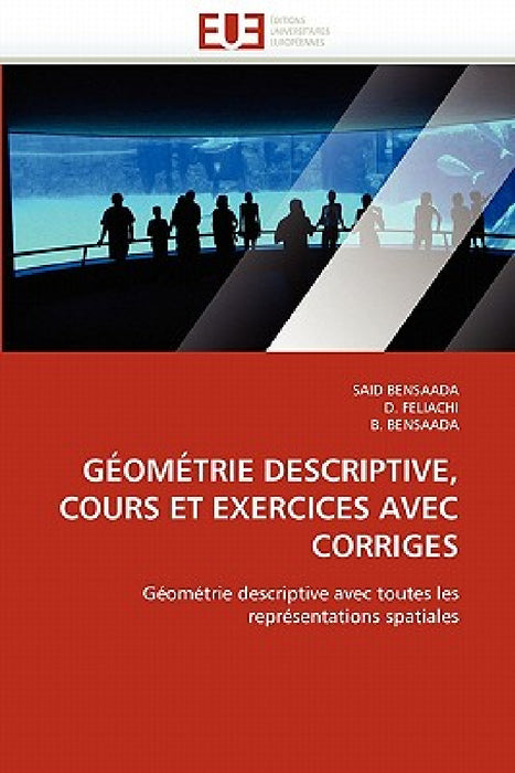 Géométrie Descriptive, Cours Et Exercices Avec Corriges by Collectif