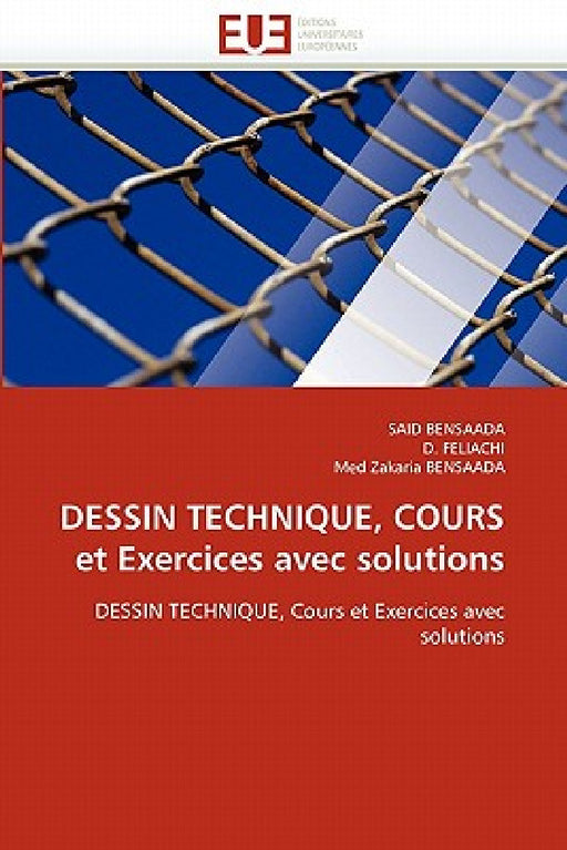 Dessin Technique, Cours Et Exercices Avec Solutions by Collectif