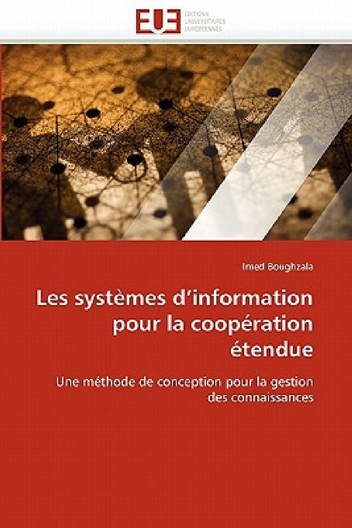 Les Systèmes d''information Pour La Coopération Étendue by Boughzala-I