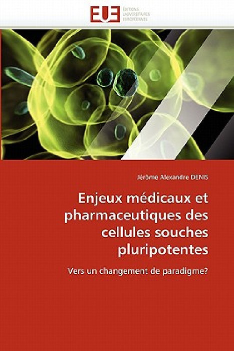 Enjeux Médicaux Et Pharmaceutiques Des Cellules Souches Pluripotentes by Denis-J