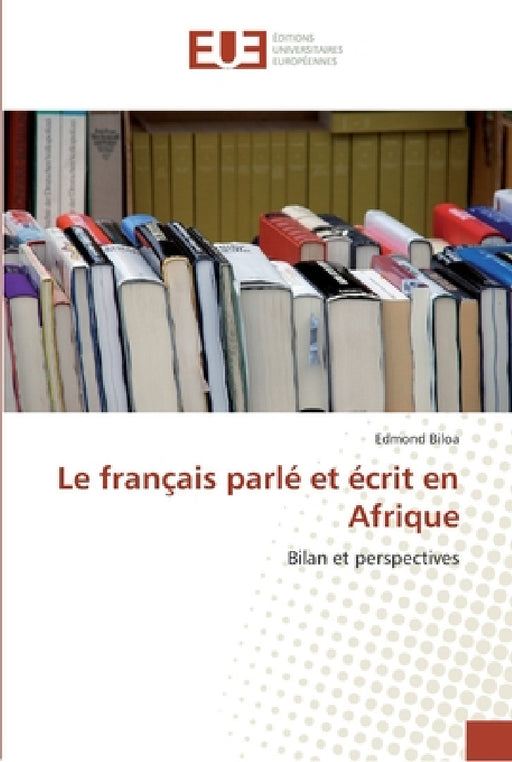 Le français parlé et écrit en afrique by Biloa-E