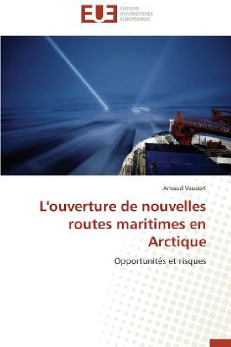 L'Ouverture de Nouvelles Routes Maritimes En Arctique by Vausort-A