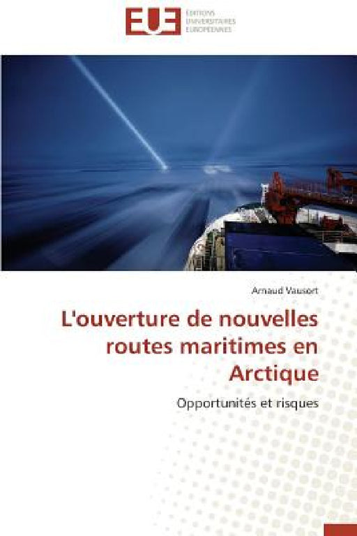 L'Ouverture de Nouvelles Routes Maritimes En Arctique by Vausort-A