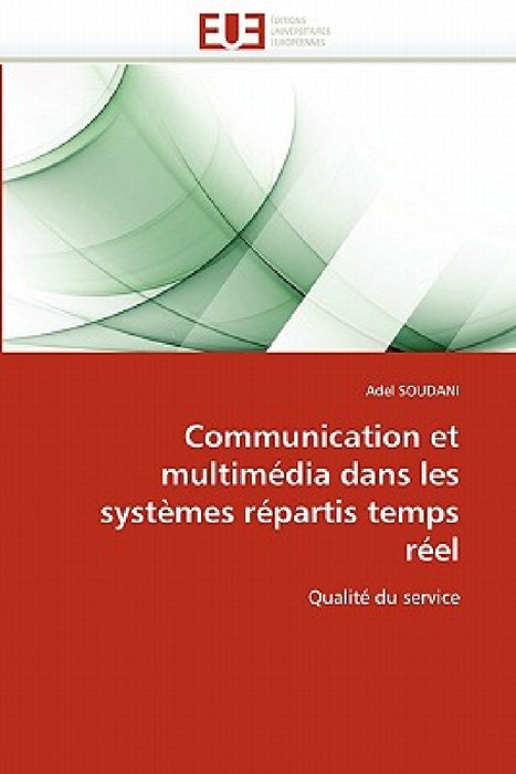 Communication et multimédia dans les systèmes répartis temps réel by Soudani-A