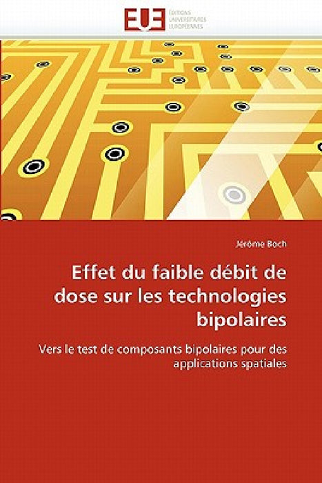 Effet Du Faible Débit de Dose Sur Les Technologies Bipolaires by Boch-J