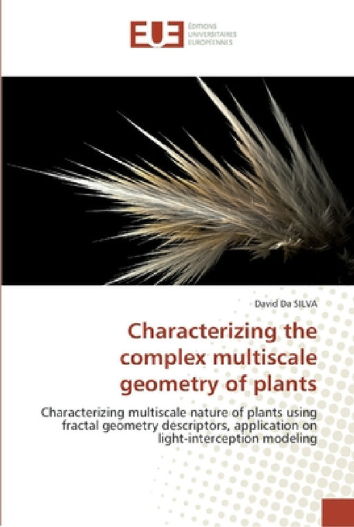 Characterizing the complex multiscale geometry of plants by Da Silva-D