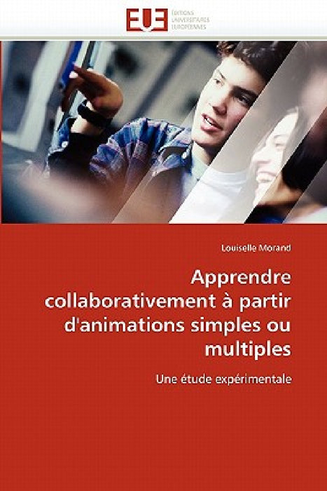 Apprendre Collaborativement À Partir d''animations Simples Ou Multiples by Morand-L