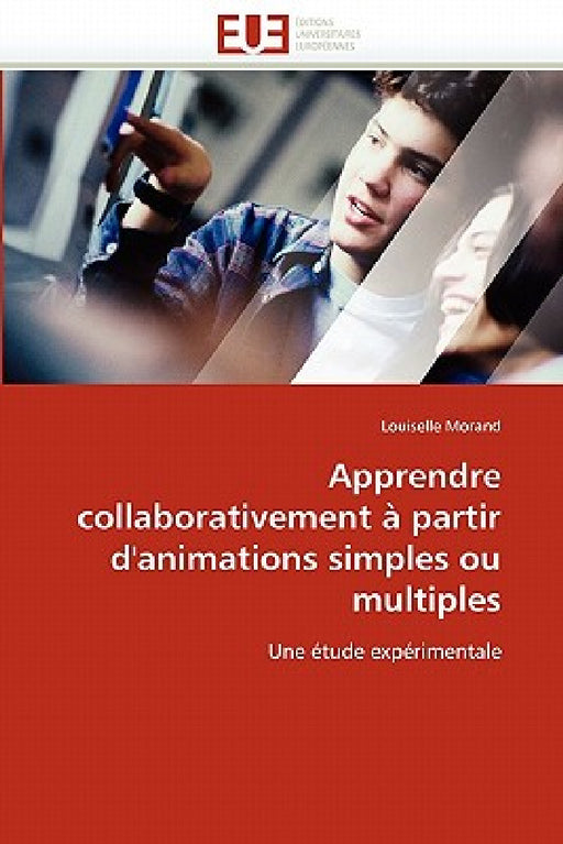 Apprendre Collaborativement À Partir d''animations Simples Ou Multiples by Morand-L