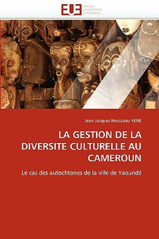 La Gestion de la Diversite Culturelle Au Cameroun by Yene-J