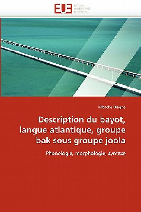 Description Du Bayot, Langue Atlantique, Groupe Bak Sous Groupe Joola by Diagne-M