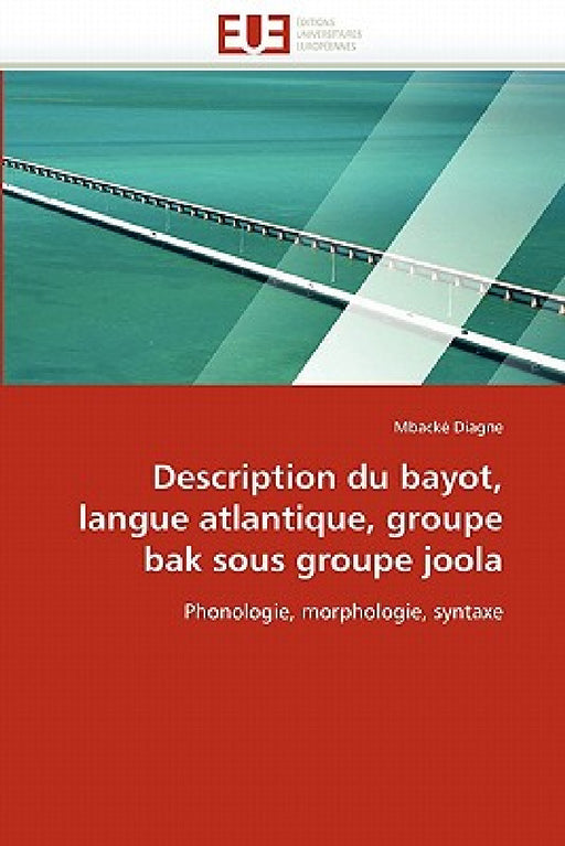 Description Du Bayot, Langue Atlantique, Groupe Bak Sous Groupe Joola by Diagne-M