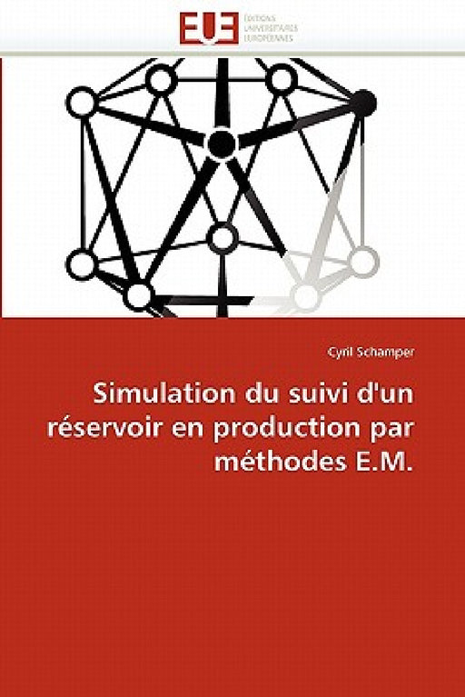 Simulation Du Suivi d'Un Réservoir En Production Par Méthodes E.M. by Schamper-C