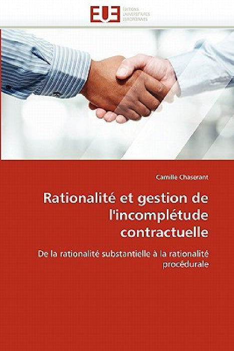 Rationalité et gestion de l''incomplétude contractuelle by Chaserant-C