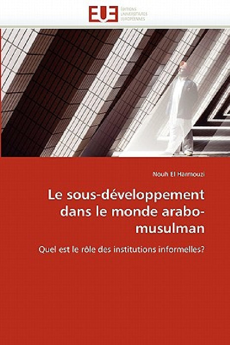 Le sous-développement dans le monde arabo-musulman by El Harmouzi-N