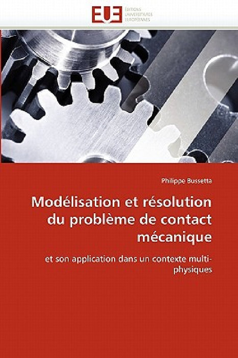 Modélisation et résolution du problème de contact mécanique by Bussetta-P