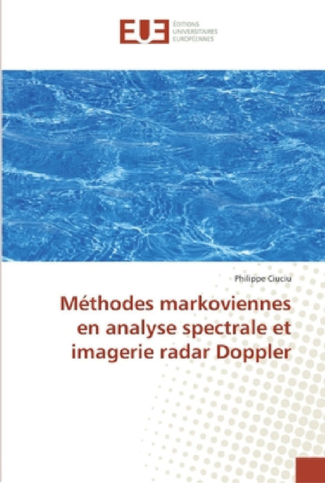 Méthodes markoviennes en analyse spectrale et imagerie radar doppler by Ciuciu-P
