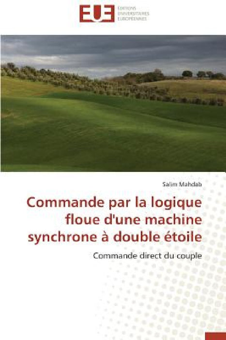 Commande Par La Logique Floue d'Une Machine Synchrone À Double Étoile by Mahdab-S